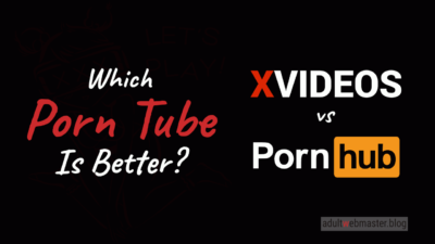 XVideos vs Pornhub: Which Porn Tube Is Better?