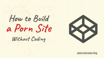 How to Build a Porn Site Without Coding?